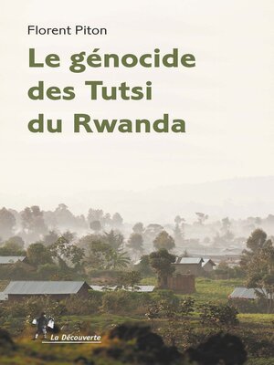 cover image of Le génocide des Tutsi du Rwanda